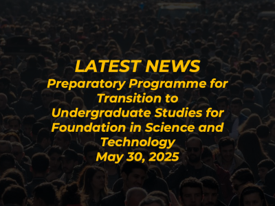 Preparatory Programme for Transition to Undergraduate Studies for Foundation in Science and Technology